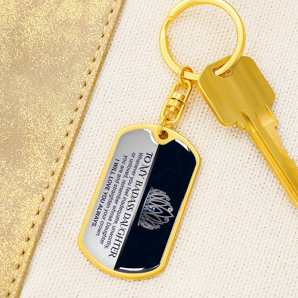 To My Badass Daughter — Straighten Your Crown Keychain