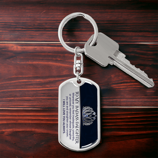 To My Badass Daughter — Straighten Your Crown Keychain