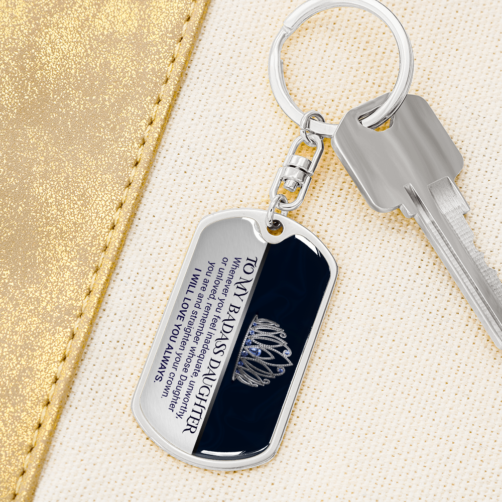 To My Badass Daughter — Straighten Your Crown Keychain