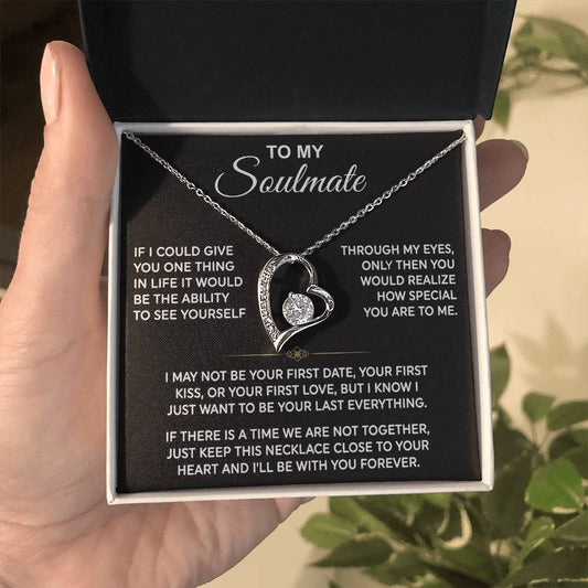 To My Soulmate — Your Last Everything Forever Love Necklace