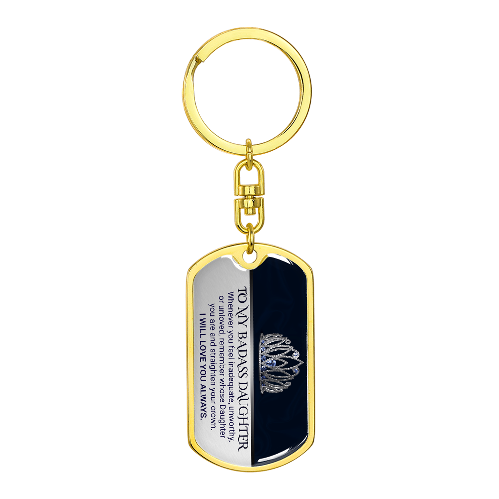 To My Badass Daughter — Straighten Your Crown Keychain